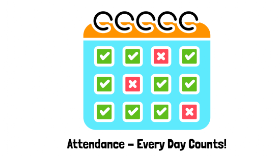 Attendance - Every day counts!